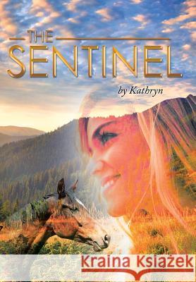 The Sentinel Kathryn 9781490860961 WestBow Press - książka