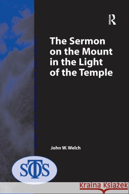 The Sermon on the Mount in the Light of the Temple John W. Welch 9781138264786 Routledge - książka