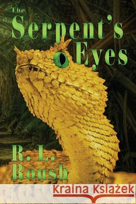 The Serpent's Eyes R. L. Roush Joyce K. Faulkner 9781943267675 Red Engine Press - książka