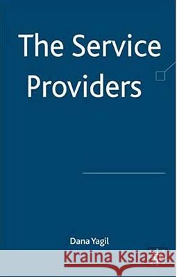 The Service Providers Dana Yagil 9780230514973 PALGRAVE MACMILLAN - książka