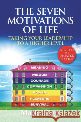 The Seven Motivations of Life: Taking Your Leadership to a Higher Level Mark Oliver 9780244714345 Lulu.com - książka