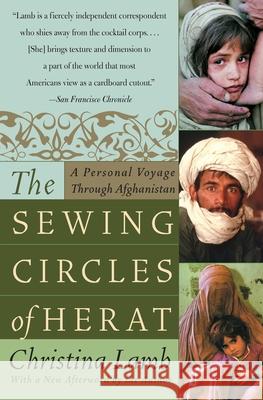 The Sewing Circles of Herat: A Personal Voyage Through Afghanistan Christina Lamb 9780060505271 Harper Perennial - książka