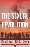 The Sexual Revolution: History Ideology Power Bishop Peter J. Elliott 9780648861287 Freedom Publishing Books