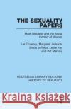 The Sexuality Papers: Male Sexuality and the Social Control of Women Lal Coveney Margaret Jackson Sheila Jeffreys 9780367174736 Routledge