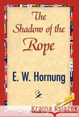 The Shadow of the Rope W. Hornung E 9781421844404 1st World Library - książka