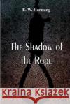 The Shadow of the Rope E. W. Hornung 9781986617420 Createspace Independent Publishing Platform