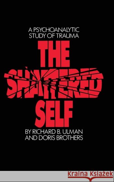 The Shattered Self: A Psychoanalytic Study of Trauma Richard B. Ulman Doris Brothers 9781138148772 Routledge - książka