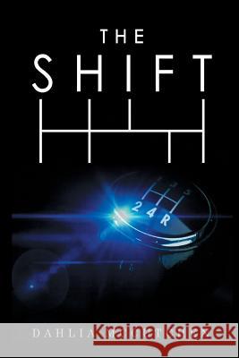 The Shift Dahlia McCutchen 9781544709703 Createspace Independent Publishing Platform - książka