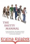 The Shitty Mammal Richard Civita 9781649571250 Dorrance Publishing Co.