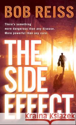 The Side Effect: A Novel Bob Reiss 9780440243083 Random House USA Inc - książka