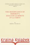 The Significance of Diderot's Essai Sur Le Mérite Et La Vertu Walters, Gordon B. 9780807891124 University of North Carolina at Chapel Hill D