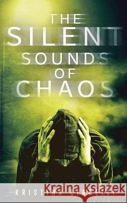 The Silent Sounds of Chaos Kristina Circelli 9780976372899 Kristina Circelli - książka