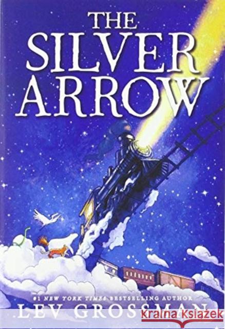 The Silver Arrow Lev Grossman 9780316703338 Little, Brown Books for Young Readers - książka