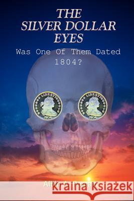 The Silver Dollar Eyes: Was One of Them Dated 1804? Roman, Albin a. 9780595010653 Writers Club Press - książka