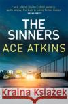 The Sinners Ace Atkins 9781472153012 Little, Brown Book Group