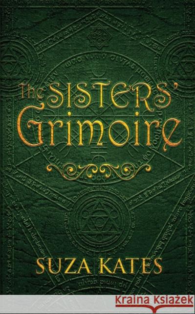 The Sisters' Grimoire Suza Kates 9781942318118 Icasm Press - książka