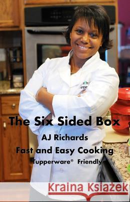 The Six Sided Box: Fast and Easy Cooking Aj Richards 9781468159134 Createspace - książka