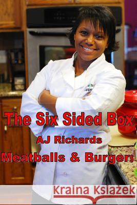 The Six Sided Box: Meatballs and Burgers Aj Richards Debbie Baroch D. J. Crowe 9781481176347 Createspace - książka