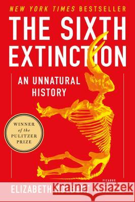 The Sixth Extinction: An Unnatural History Elizabeth Kolbert 9781250062185 Picador USA - książka