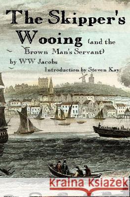 The Skipper's Wooing W. W. Jacobs Steven Kay 9781512100471 Createspace - książka