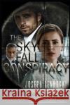 The Sky Fall Conspiracy Joseph Bendoski 9781099676536 Independently Published