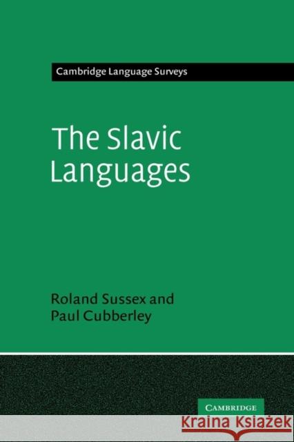 The Slavic Languages Roland Sussex Paul Cubberley 9780521223157 Cambridge University Press - książka