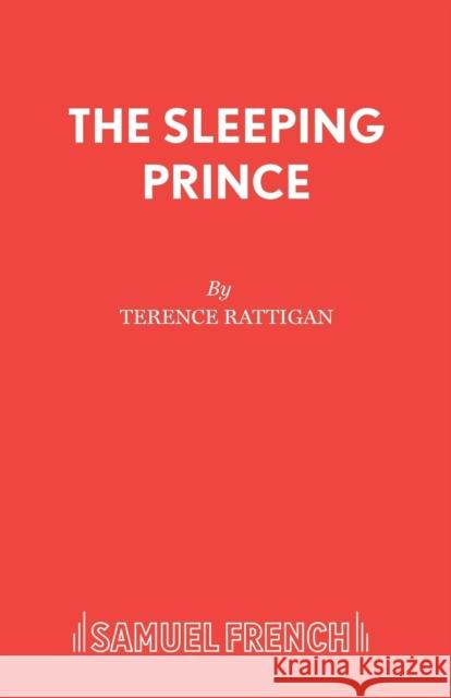 The Sleeping Prince Terence, Sir Rattigan 9780573014215 Samuel French - książka