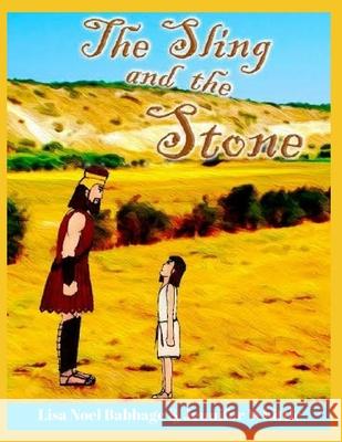 The Sling and the Stone Kim Rhodes Jennifer Whittle Lisa Noel Babbage 9781720038672 Independently Published - książka