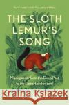 The Sloth Lemur’s Song: Madagascar from the Deep Past to the Uncertain Present Alison Richard 9780008435981 HarperCollins Publishers