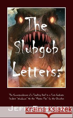 The Slubgob Letters: The Correspondences of a Teaching Devil to a Post-Graduate Student 