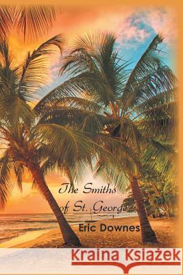 The Smiths of St. George Eric Downes 9781785070631 New Generation Publishing - książka