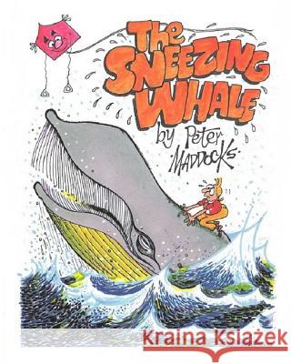 The Sneezing Whale MR Peter D. Maddocks 9781480086814 Createspace - książka
