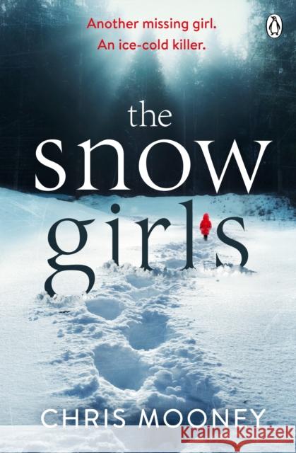 The Snow Girls: The gripping thriller that will give you chills this winter Mooney, Chris 9781405932530 Penguin - książka