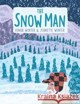The Snow Man: A True Story Jonah Winter Jeanette Winter 9781665932394 Beach Lane Books - książka