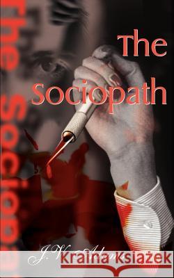 The Sociopath J. V. Adams 9780595006427 iUniverse - książka
