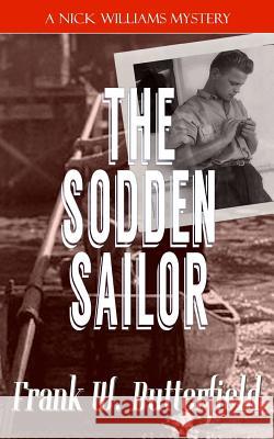 The Sodden Sailor Frank W. Butterfield 9781547046829 Createspace Independent Publishing Platform - książka