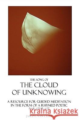 The Song Of The Cloud Of Unknowing: A Manual In Verse For Teaching The Contemplative Life, And A Help For Guided Meditation Van Cleef, Jabez L. 9781438219905 Createspace - książka
