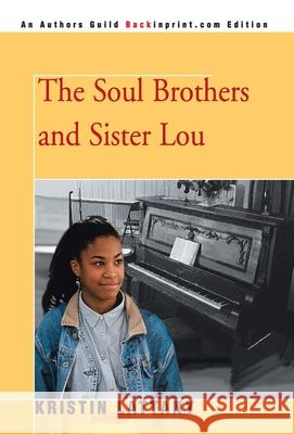 The Soul Brothers and Sister Lou Kristin Lattany 9780595796359 Backinprint.com - książka