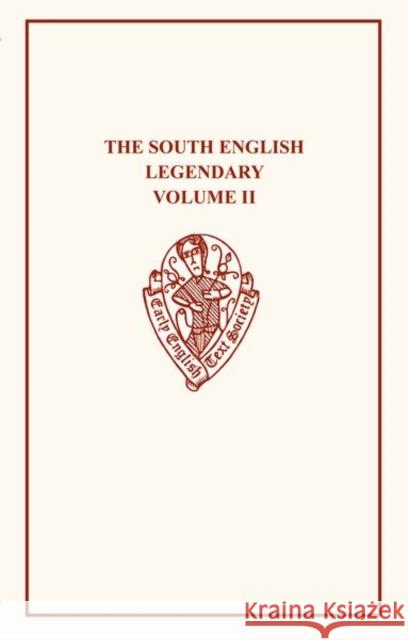 The South English Legendary II: Edited from Corpus Christi College Cambridge MS 145 and British Museum MS Harley 2277, with Variants from Bodley MS As Charlotte D'Evelyn Anna J. Mill 9781843841654 Boydell & Brewer - książka