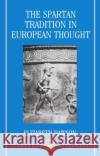 The Spartan Tradition in European Thought Elizabeth Rawson 9780198147336 Oxford University Press