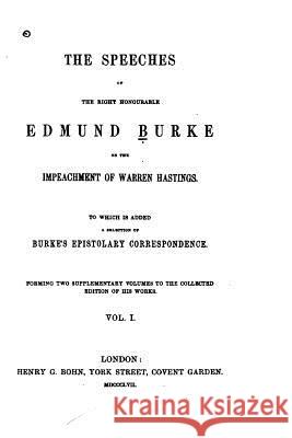 The Speeches of the Right Honourable Edmund Burke - Vol. I Edmund Burke 9781534684713 Createspace Independent Publishing Platform - książka