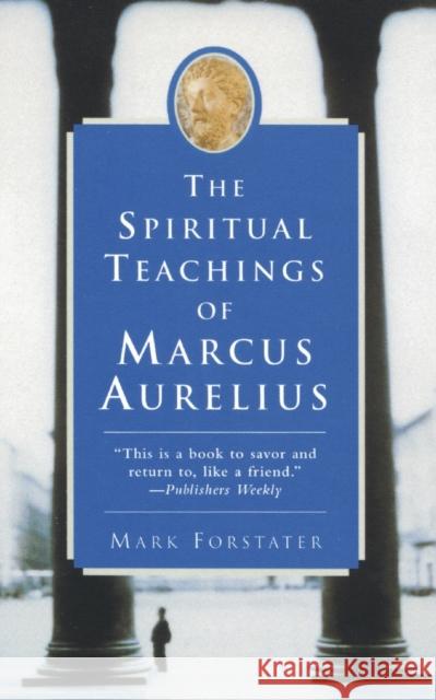 The Spiritual Teachings of Marcus Aurelius Mark Forstater 9780060955106 Harper Perennial - książka