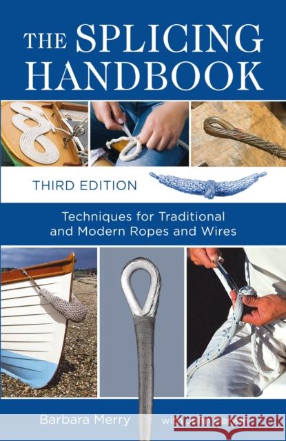 The Splicing Handbook: Techniques for Traditional and Modern Ropes and Wires John Darwin 9781408141977  - książka