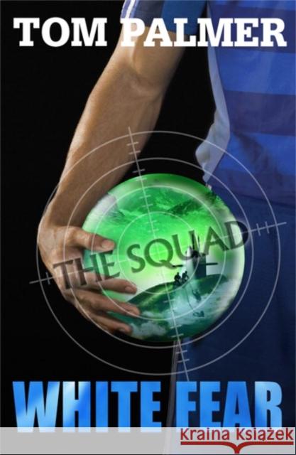 The Squad: White Fear Tom Palmer 9780141337814 Penguin Random House Children's UK - książka