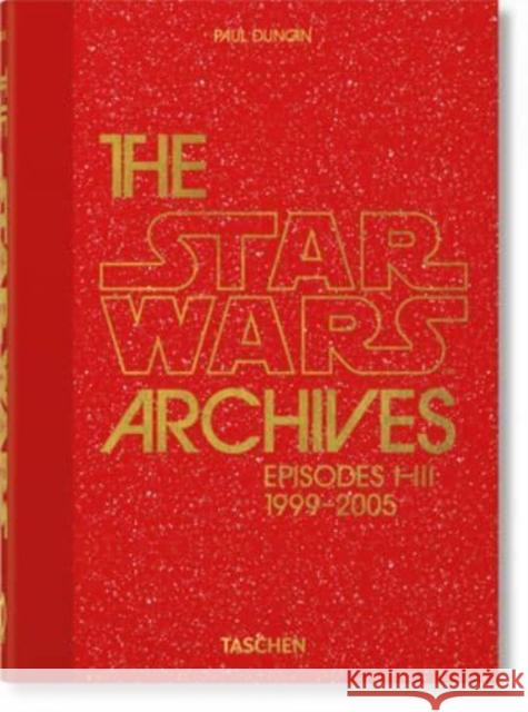 The Star Wars Archives. 1999-2005. 40th Ed. Duncan, Paul 9783836593274 Taschen GmbH - książka