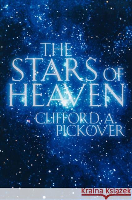 The Stars of Heaven Clifford A. Pickover 9780195171594 Oxford University Press - książka