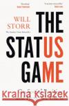 The Status Game: On Human Life and How to Play it Will Storr 9780008354633 HarperCollins Publishers
