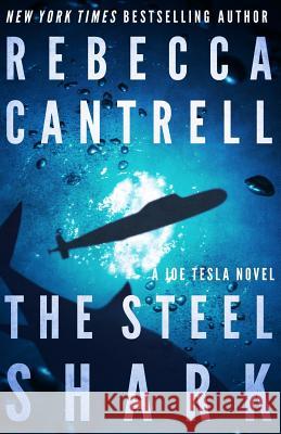 The Steel Shark Rebecca Cantrell 9781547206438 Createspace Independent Publishing Platform - książka