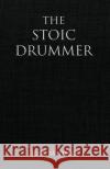 The Stoic Drummer Billy Martin Jose Medeles 9781796539295 Independently Published