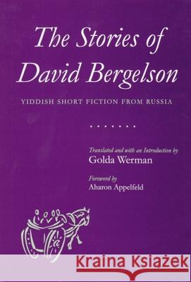 The Stories of David Bergelson: Yiddish Short Fiction from Russia Werman, Golda 9780815604020 Syracuse University Press - książka